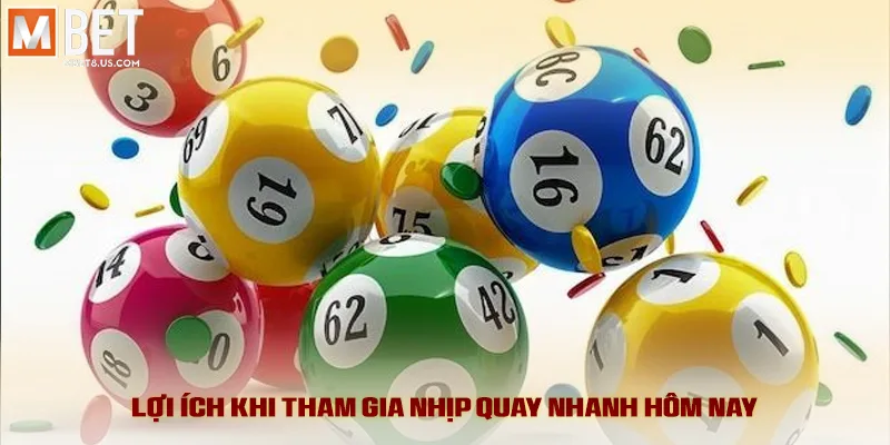 Xổ Số Siêu Tốc - Quay Nhanh, Trúng Lớn, Trải Nghiệm Cao Cấp 2 Lợi ích khi tham gia nhịp quay nhanh hôm nay