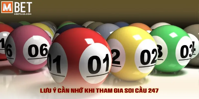 Lưu ý cần nhớ khi tham gia soi cầu 247