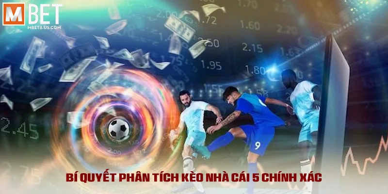 Bí quyết phân tích kèo nhà cái 5 chính xác