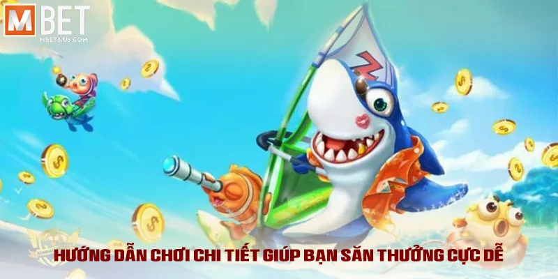 Hướng dẫn chơi chi tiết giúp bạn săn thưởng cực dễ