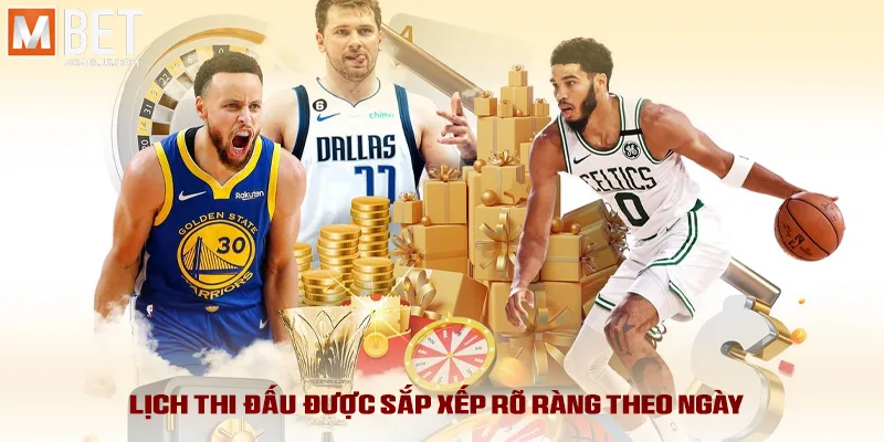 Lịch thi đấu được sắp xếp rõ ràng theo ngày 