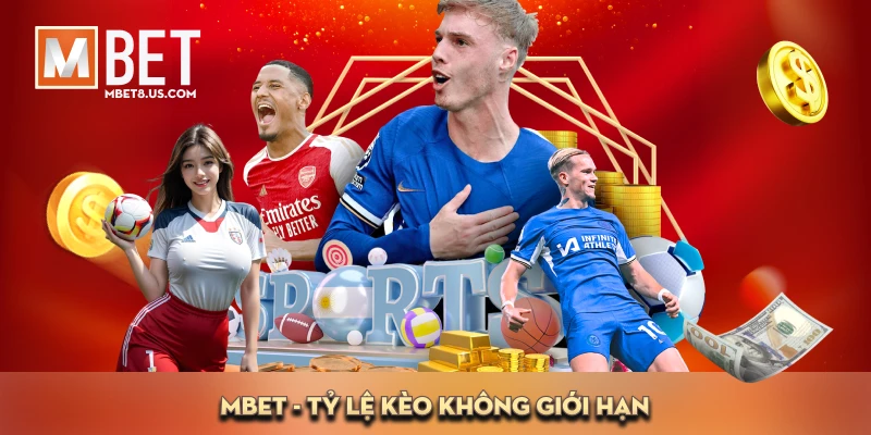 MBET 56 Tỷ lệ kèo không giới hạn, rinh thưởng lớn
