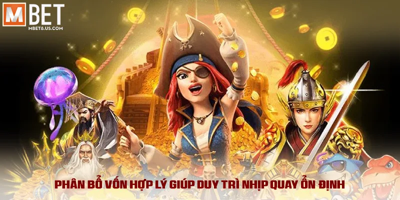 Nổ Hũ Võ Đài - Bí Kíp X3000 Tiền Thưởng Chỉ Trong 5 Phút 4 Phân bổ vốn hợp lý giúp duy trì nhịp quay ổn định