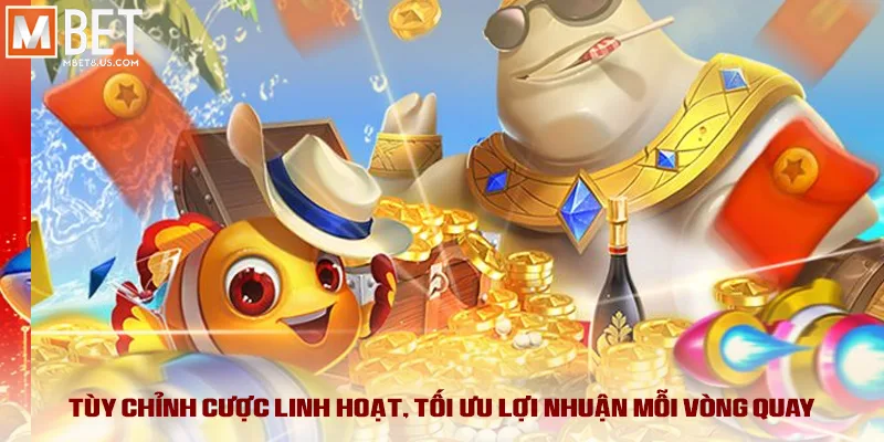 Tùy chỉnh cược linh hoạt, tối ưu lợi nhuận mỗi vòng quay